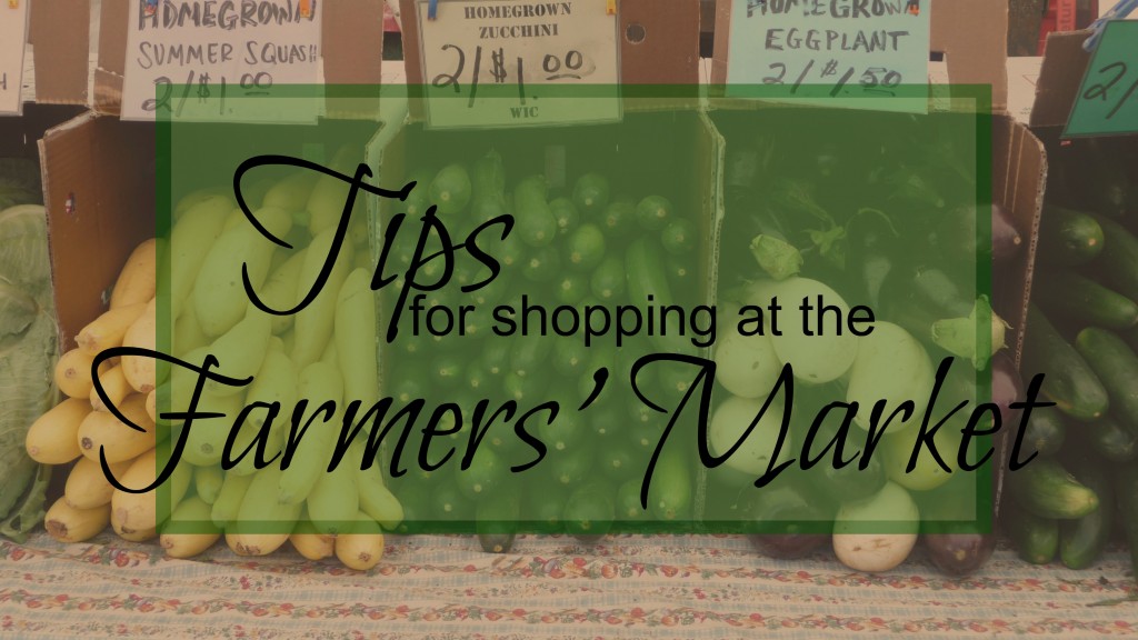 Tips for Shopping at the Farmers' Market