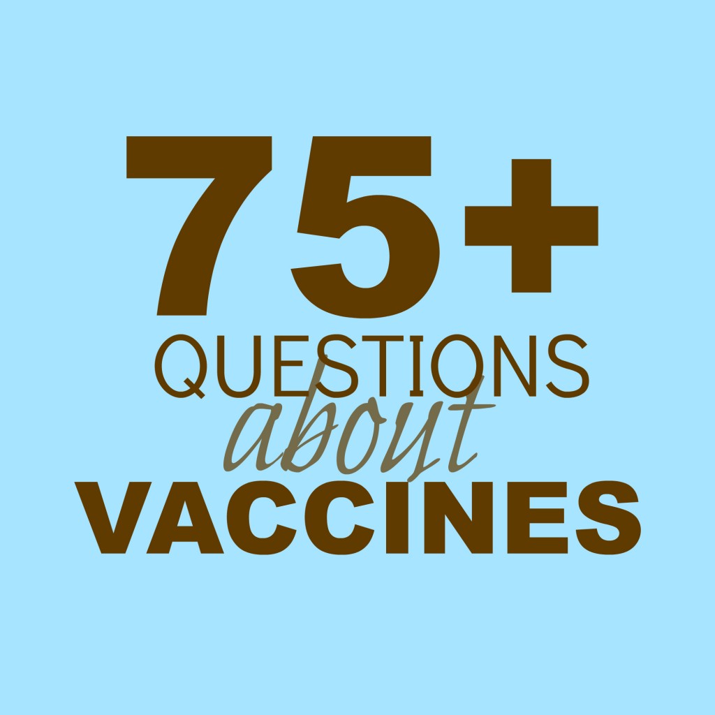 75 questions about vaccines #questioneverything